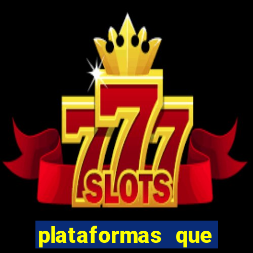plataformas que estao pagando bem